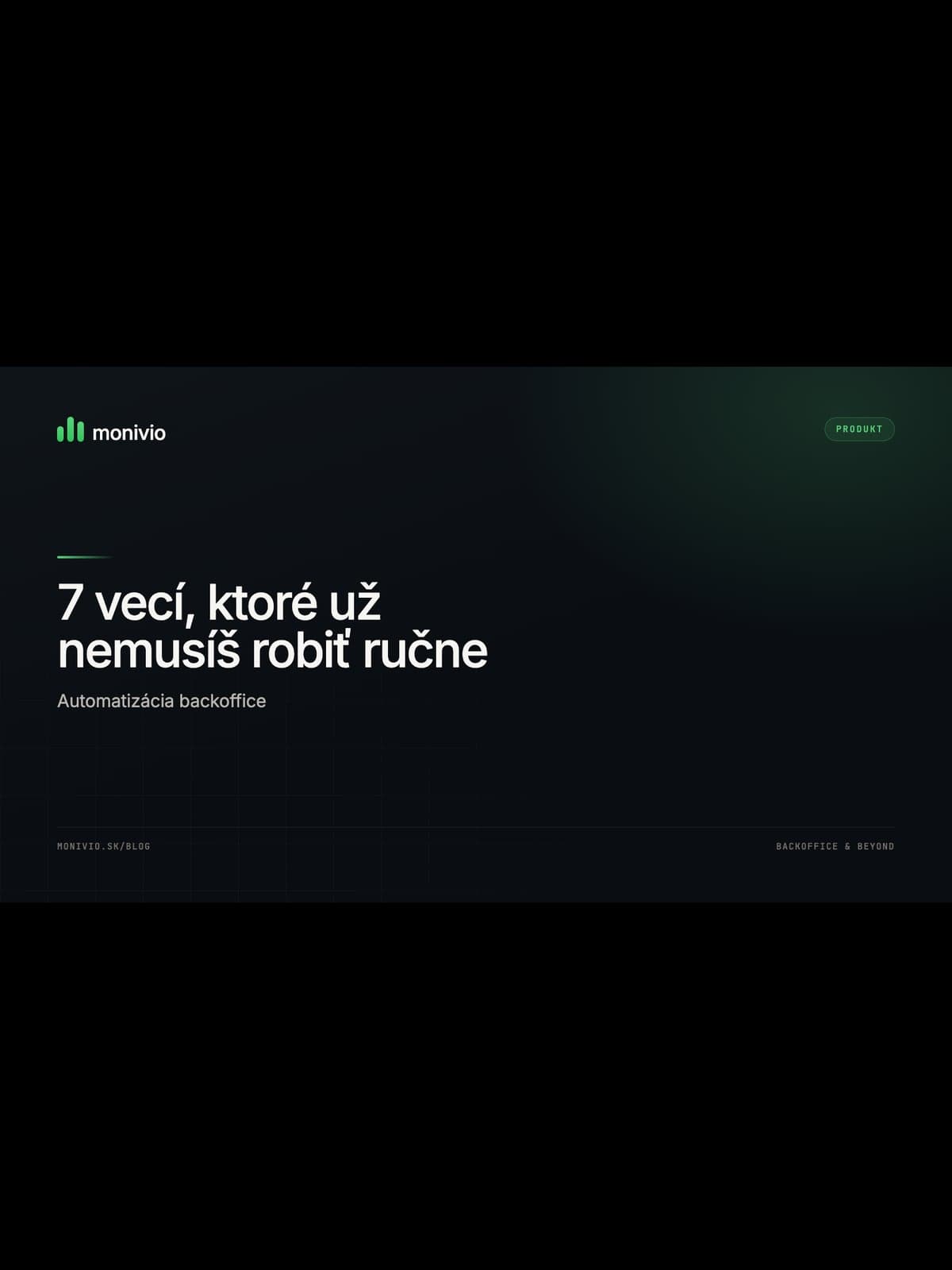 Automatizácia backoffice: 7 vecí, ktoré už nemusíš robiť ručne