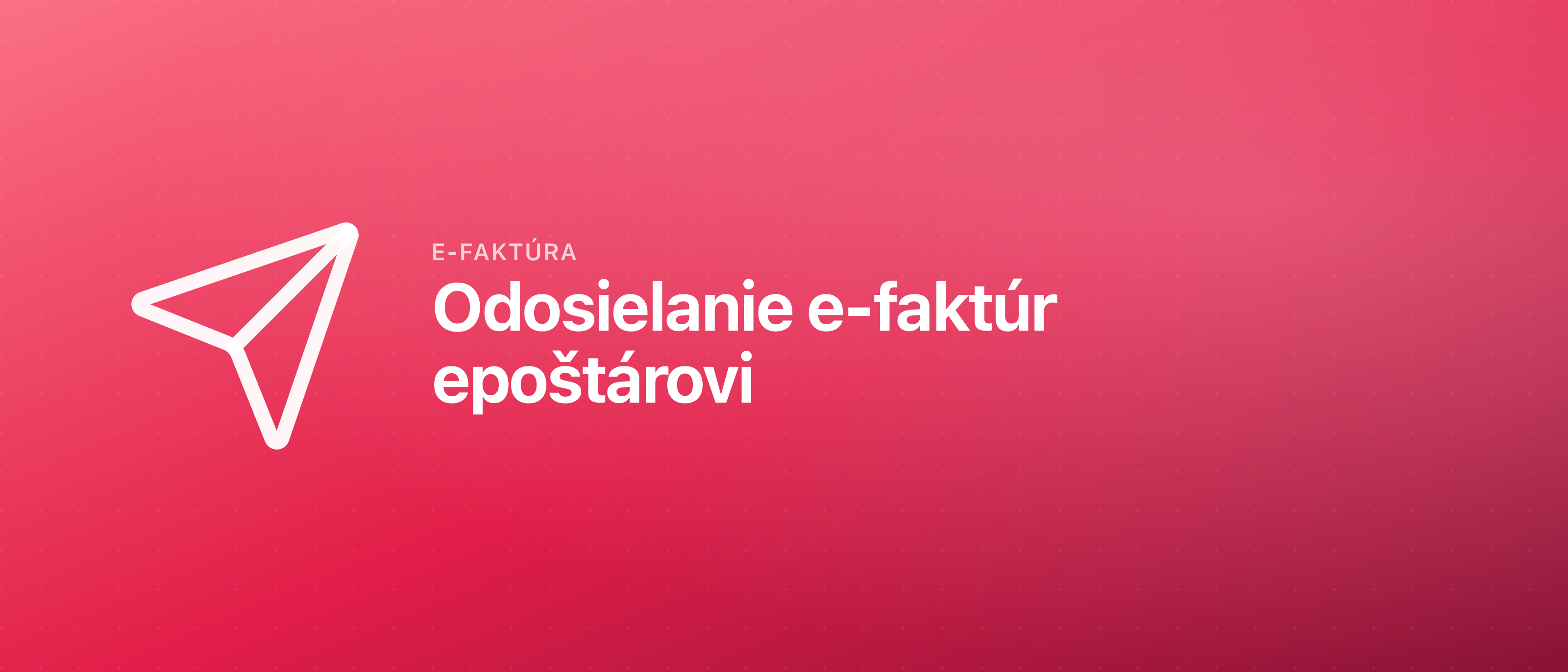 Odosielanie e-faktúr epoštárovi