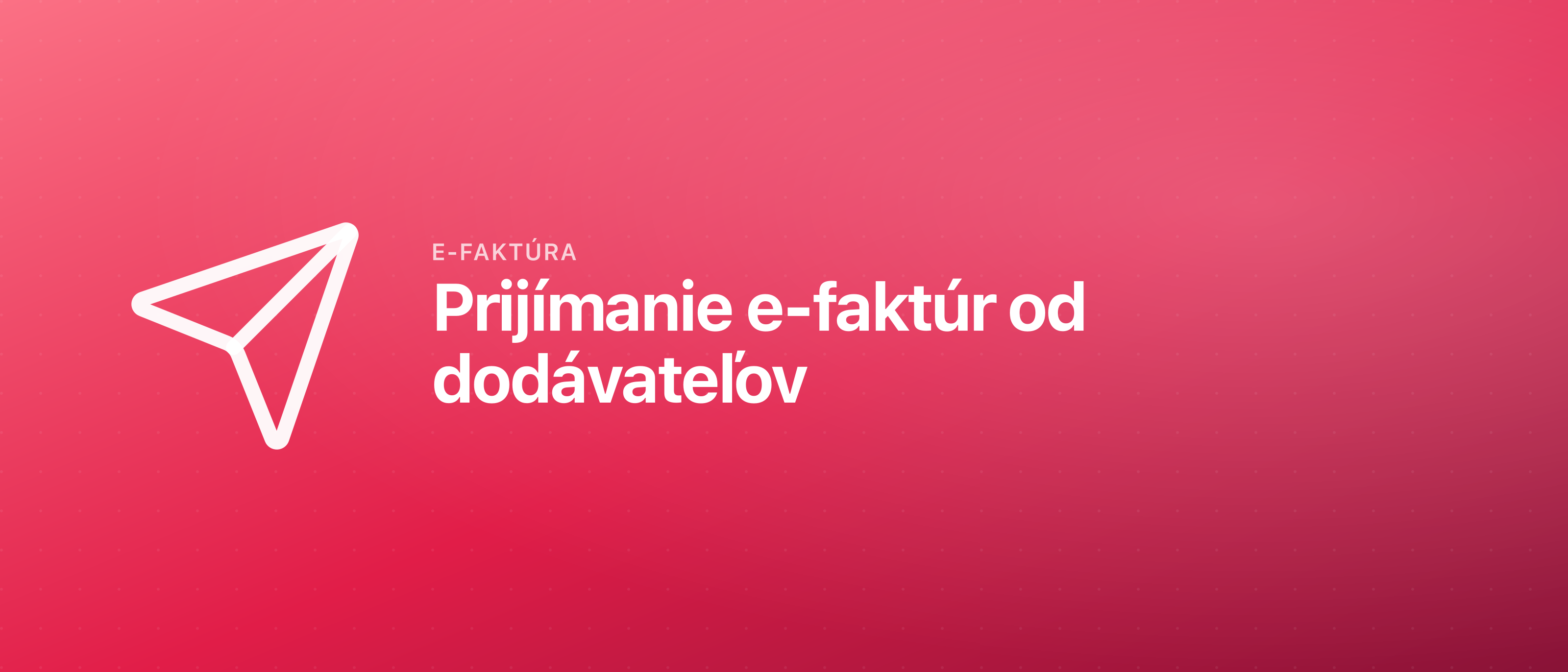 Prijímanie e-faktúr od dodávateľov