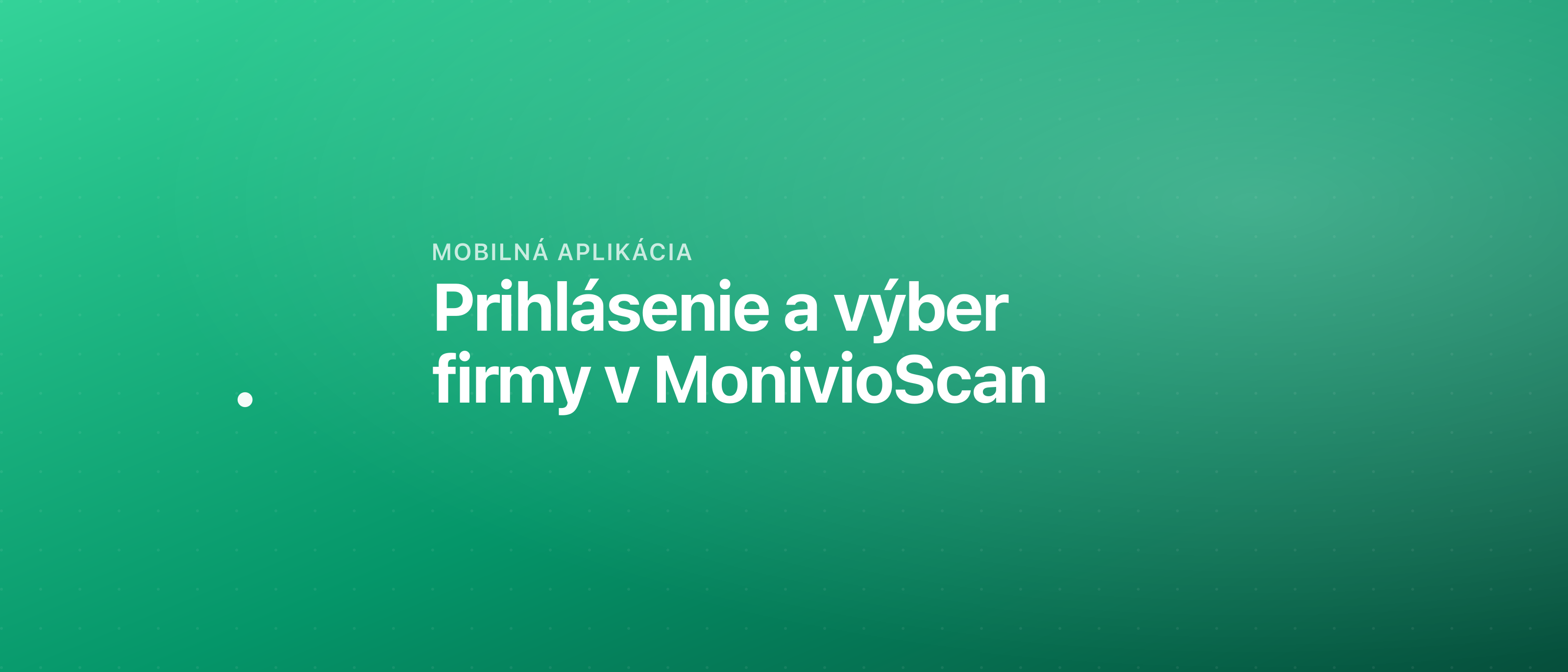Prihlásenie a výber firmy v MonivioScan