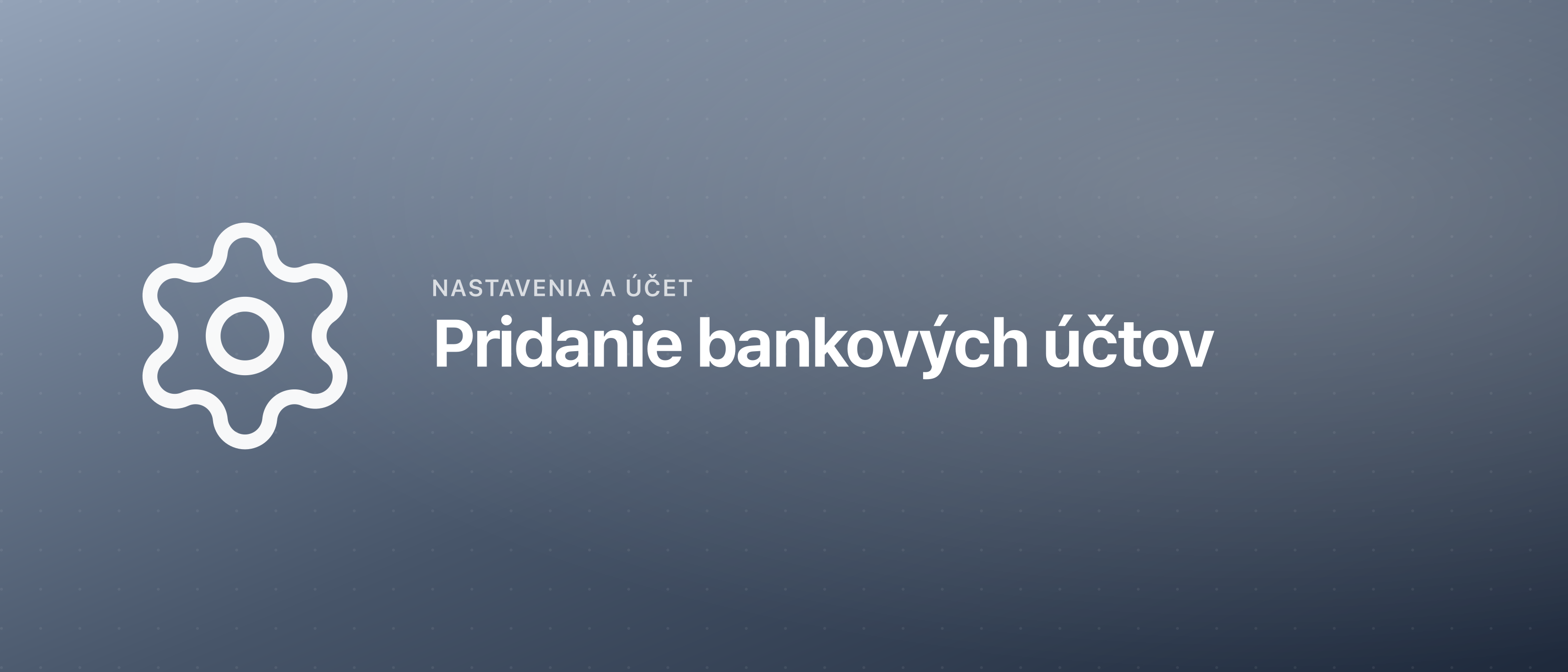 Pridanie bankových účtov