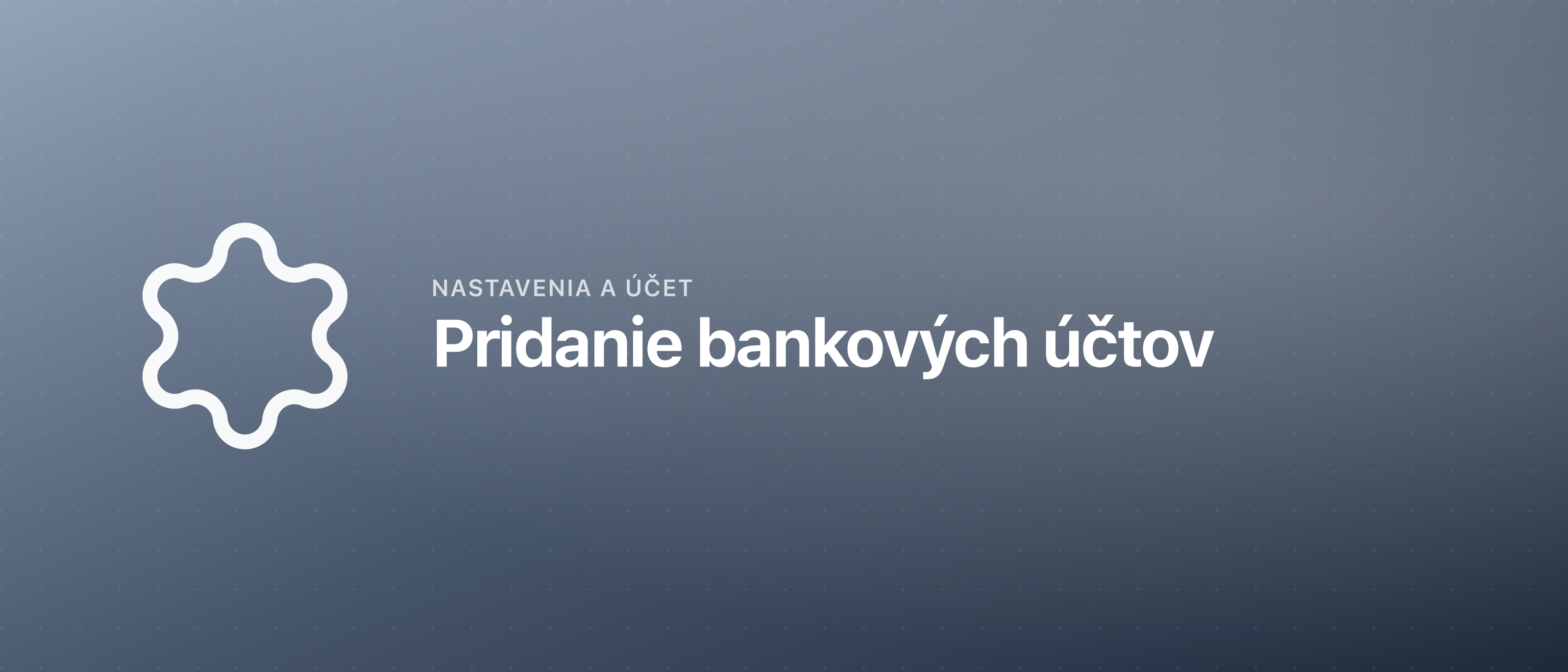 Pridanie bankových účtov