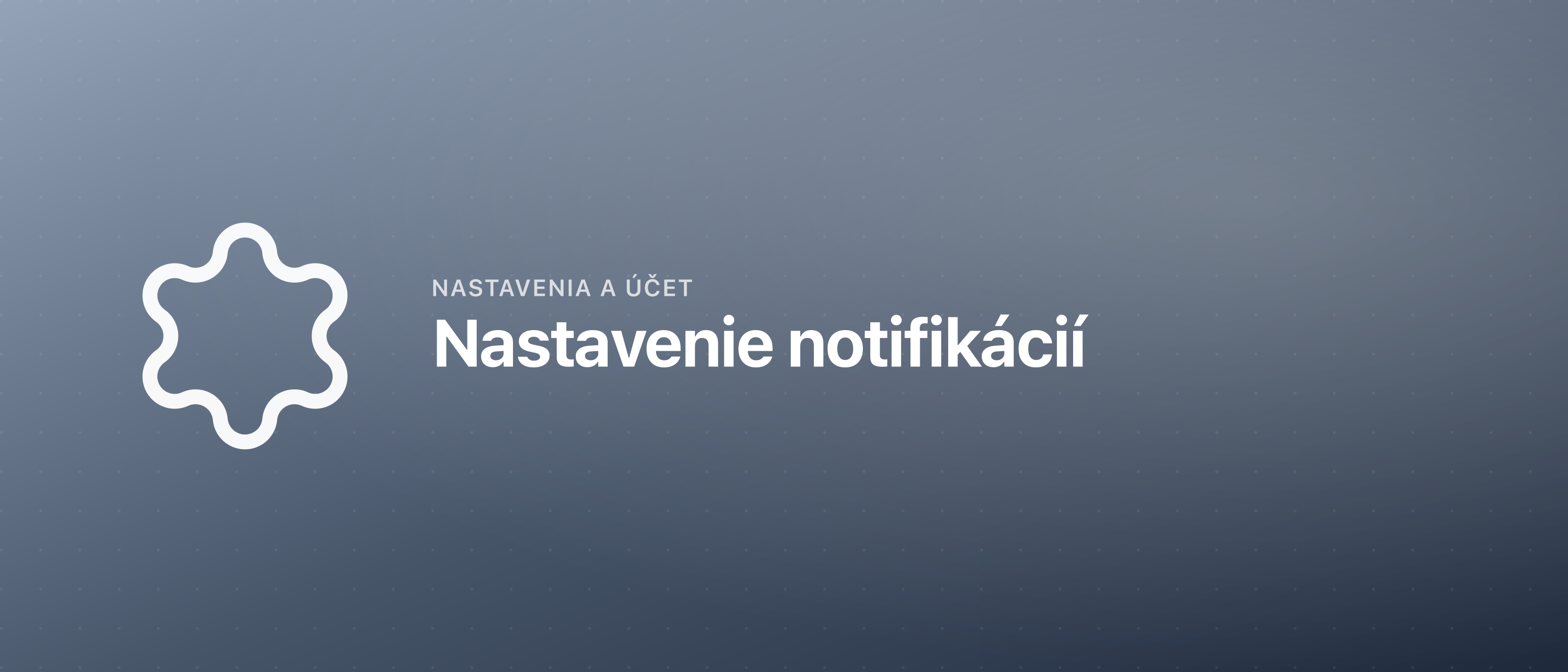 Nastavenie notifikácií