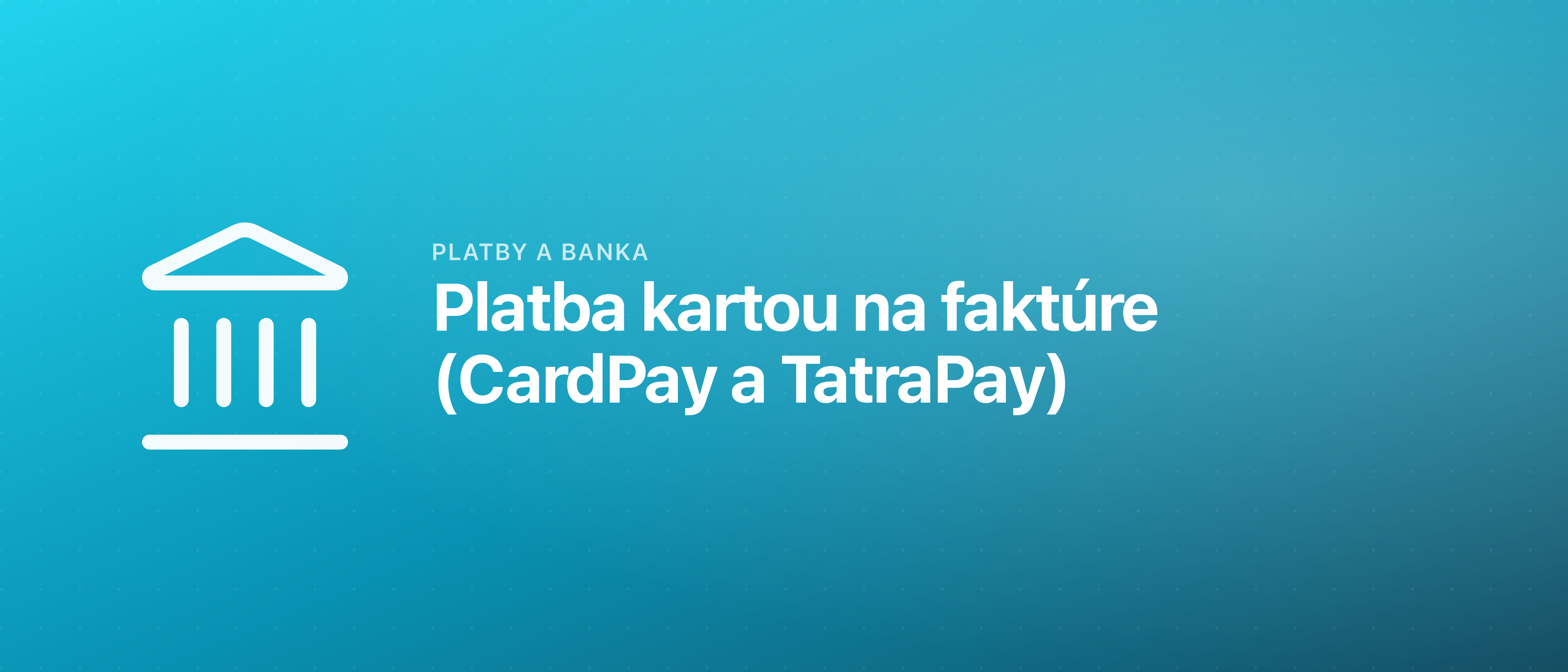 Platba kartou na faktúre (CardPay a TatraPay)