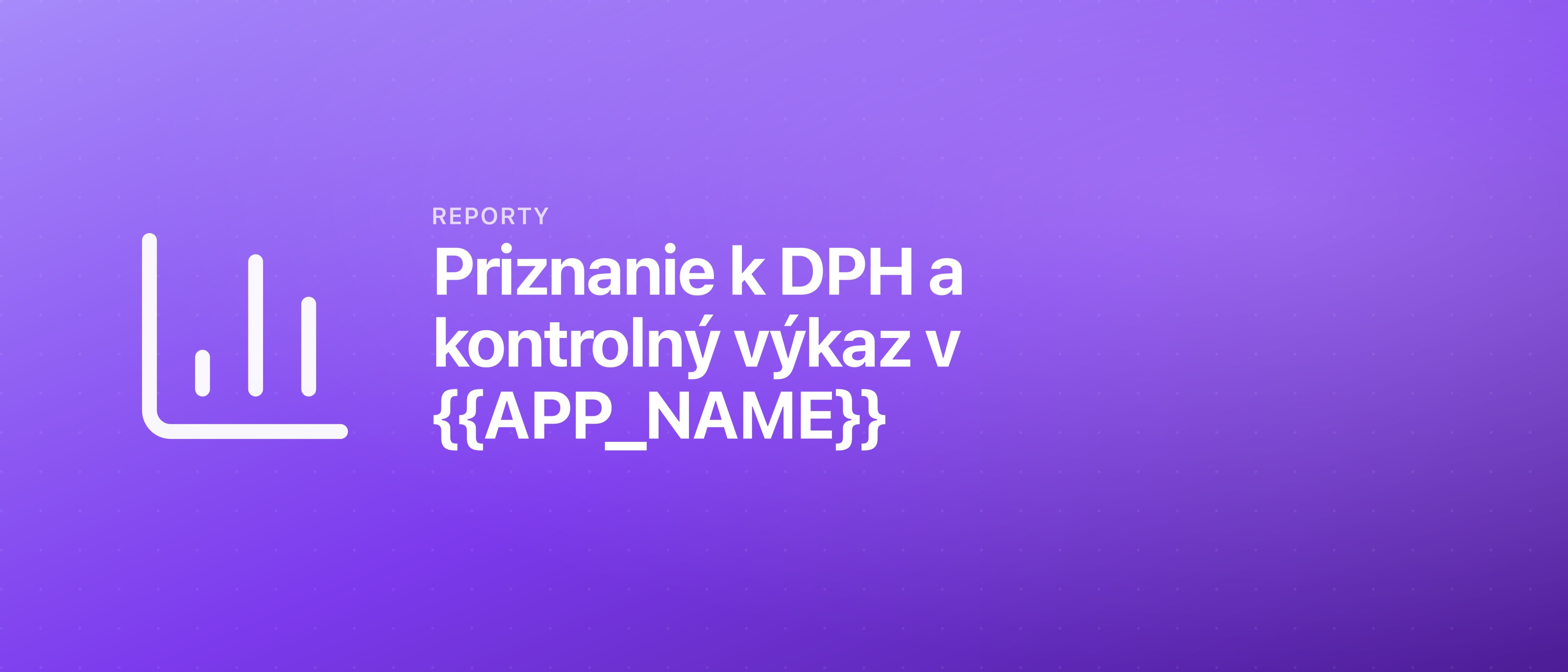 Priznanie k DPH a kontrolný výkaz v Monivio
